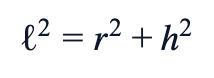 ℓ² = r² + h²