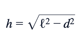 h = √(ℓ² − d²) h = √(ℓ² − d²)