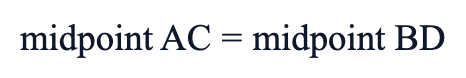 midpoint AC = midpoint BD
