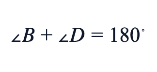 ∠B + ∠D = 180° ∠B + ∠D = 180°