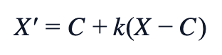 X′ = C + k(X − C)