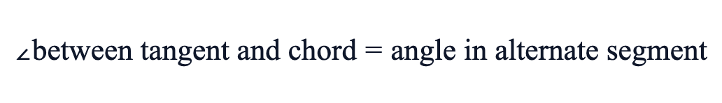 ∠ between tangent and chord = angle in alternate segment