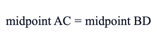 midpoint AC = midpoint BD midpoint AC = midpoint BD