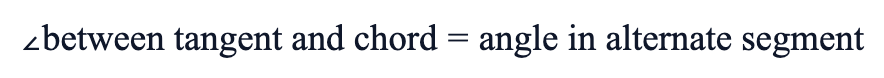 ∠ between tangent and chord = angle in alternate segment