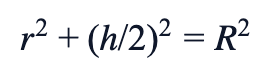 r² + (h/2)² = R²