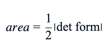 area = ½|det form| area = ½|det form|