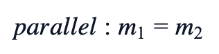 parallel: m₁=m₂