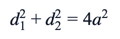 d₁² + d₂² = 4a²