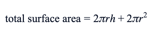 total surface area = 2πrh + 2πr² total surface area = 2πrh + 2πr²